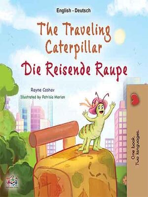 cover image of The Traveling Caterpillar / Die reisende Raupe